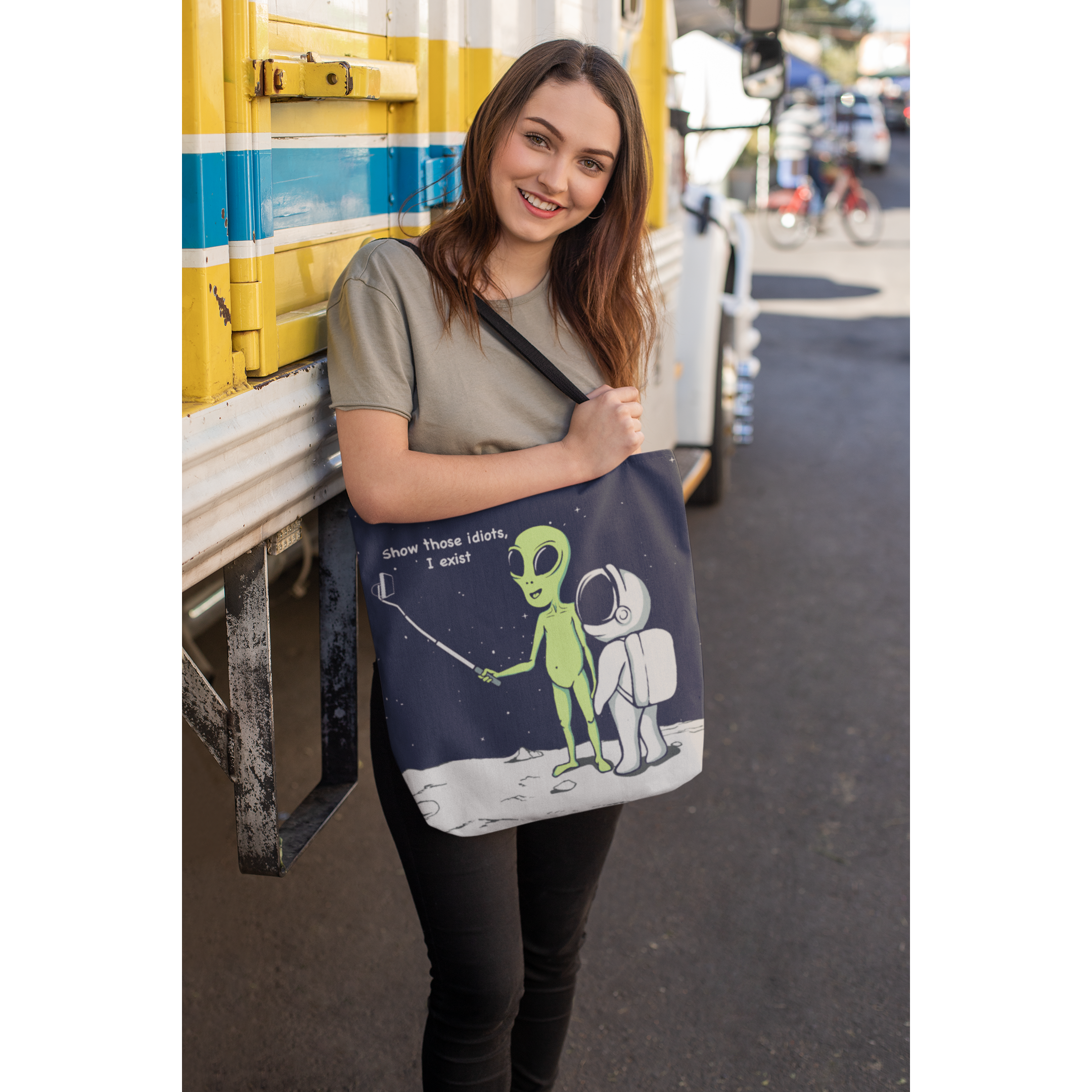 Funny Alien, Show Those Idiots I Exist Tote Bag