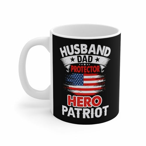 Husband, Dad, Protector, Hero, Patriot Mug