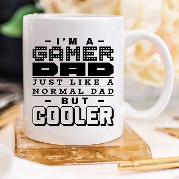 I'm A Gamer Dad, Just Like A Normal Dad But Cooler