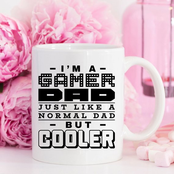 I'm A Gamer Dad, Just Like A Normal Dad But Cooler